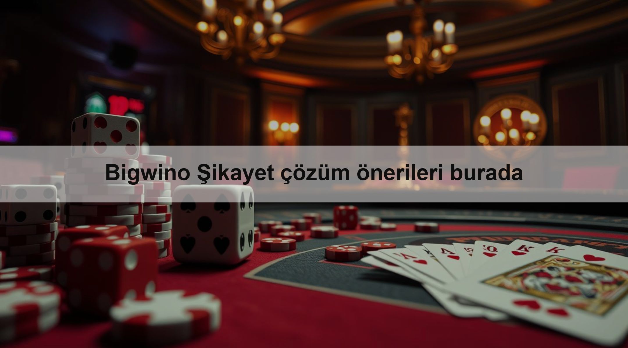 Bigwino Şikayet çözüm önerileri burada