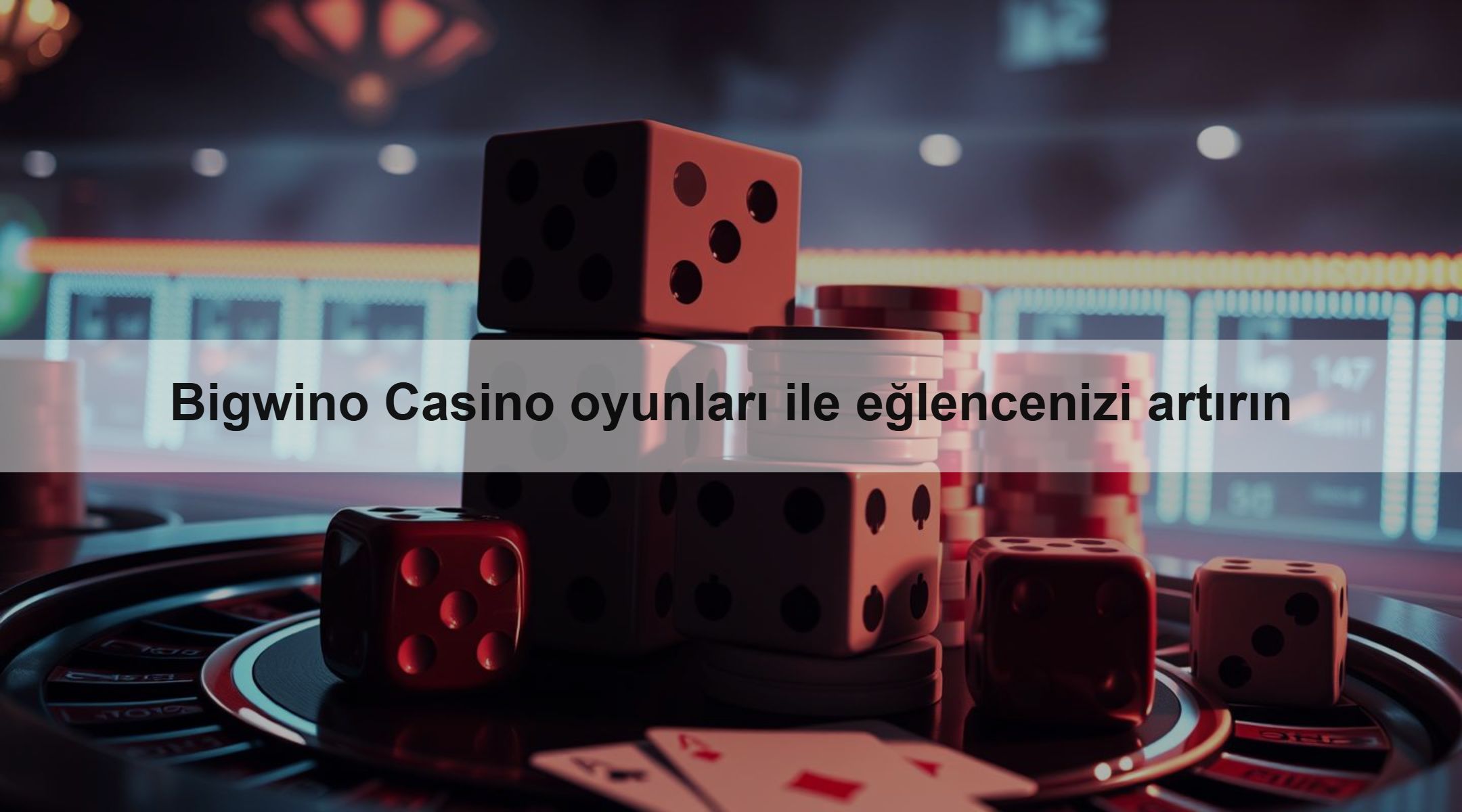Bigwino Casino oyunları ile eğlencenizi artırın